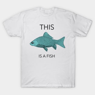 This is a blue fish. Powerful statement, powerful fish. T-Shirt